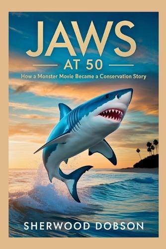 Jaws at 50: How a Monster Movie Became a Conservation Story