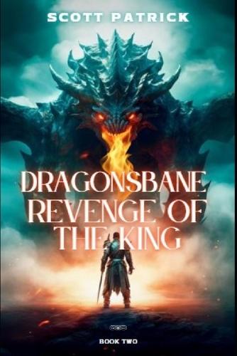Dragonsbane: Revenge of the King: Book Two