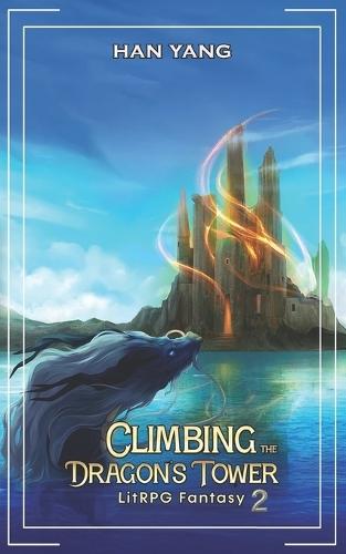 Climbing the Dragon's Tower 2: LitRPG Fantasy