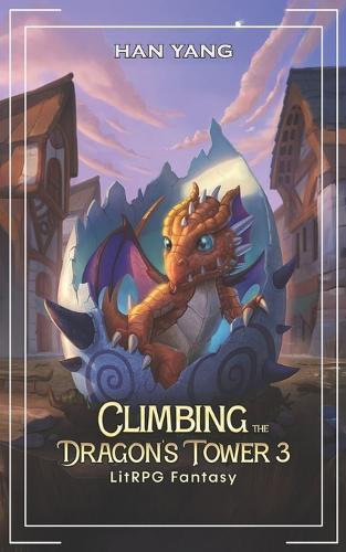 Climbing the Dragon's Tower 3: LitRPG Fantasy