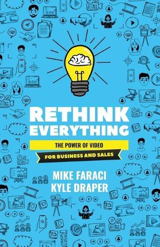 Rethink Everything: The Power of Video for Business and Sales