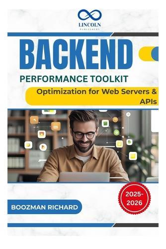 Backend Performance Toolkit: Optimization for Web Servers & APIs
