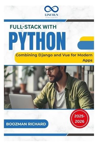 Full-Stack With Python: Combining Django and Vue for Modern Apps