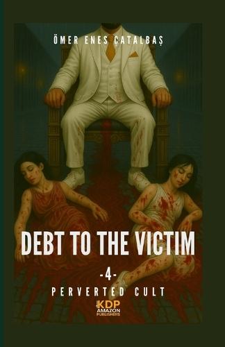 Debt To The Victim 4: Perverted Cult