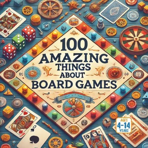 100 Amazing Things About Board Games