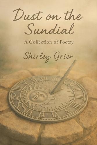 Dust On The Sundial: A collection of poetry