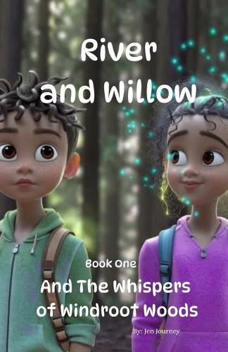 River And Willow: And The Whispers of Windroot Woods