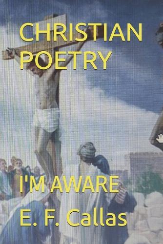Christian Poetry: I'm Aware