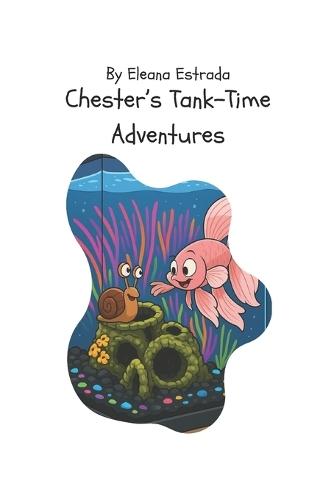 Chester's Tank-Time Adventures