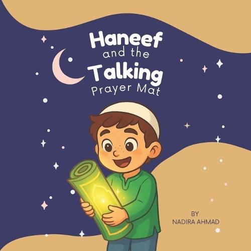 Haneef and The Talking Prayer Mat: Islamic Children's Book About Salah