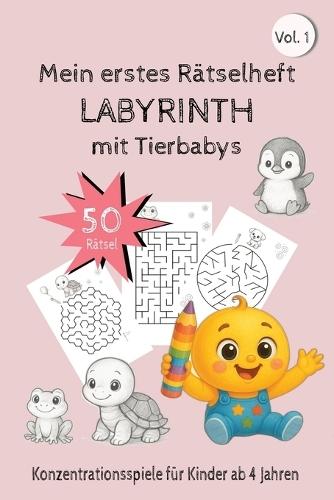 Mein erstes Rätselheft LABYRINTH mit Tierbabys: Konzentrationsspiele für Kinder ab 4 Jahren Vol. 1