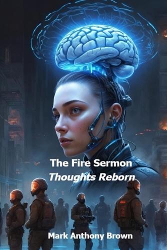 The Fire Sermon: Thoughts Reborn