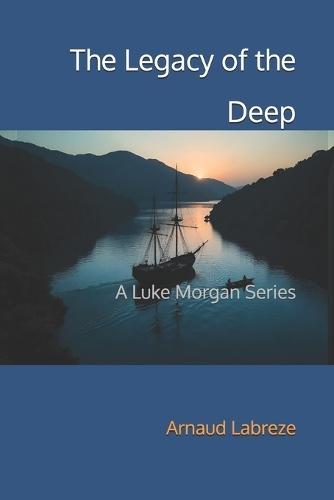 The Legacy of the Deep: A Luke Morgan Serie