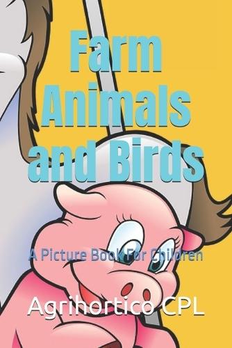 Farm Animals and Birds: A Picture Book For Children