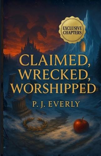 Claimed, Wrecked, Worshiped