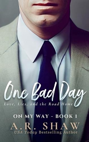 One Bad Day: Love, Lies, and the Road Home