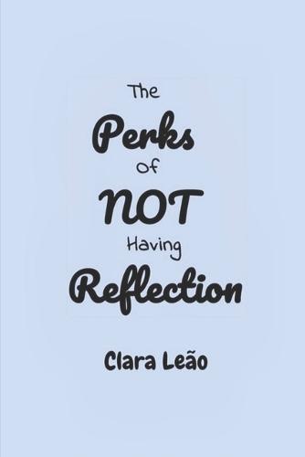The Perks of Not Having Reflection