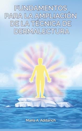 Fundamentos Para La Ampliación de la Técnica de Dermalectura
