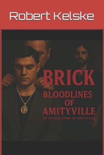 Brick: Bloodlines Of Amityville
