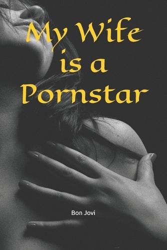 My Wife is a Pornstar