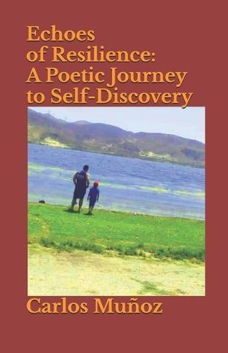 Echoes of Resilience: A Poetic Journey to Self-Discovery