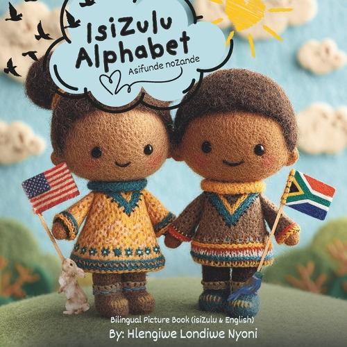IsiZulu Alphabet: Asifunde noZande: A Bilingual Picture Book in IsiZulu and English
