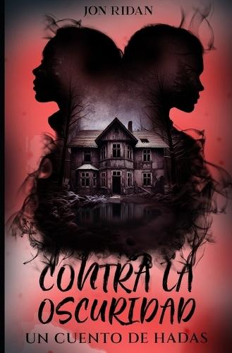 Contra la Oscuridad: Un Cuento de Hadas