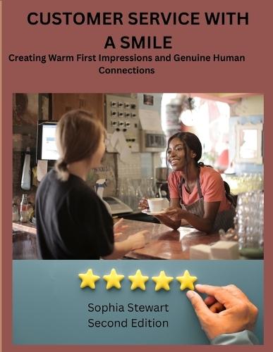 Customer Service With a Smile: Creating Warm First Impressions and Genuine Human Connections