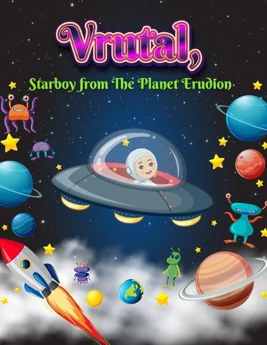 Vrutal, Starboy from The Planet Erudion