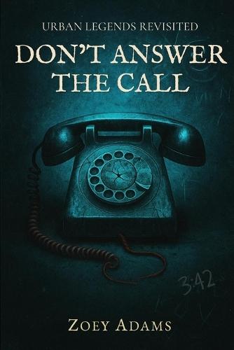 Don't Answer the Call: Urban Legends Revisited: Book One