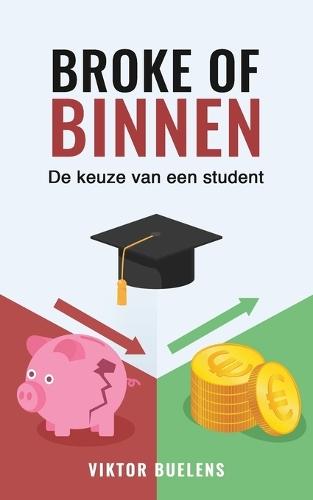 Broke of Binnen: De Keuze van een Student