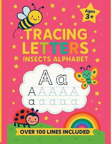 Insects Alphabet: Tracing Letters: Buggy ABC: Trace and Learn Perfect for Kids 3-5 years old 100+ Pages