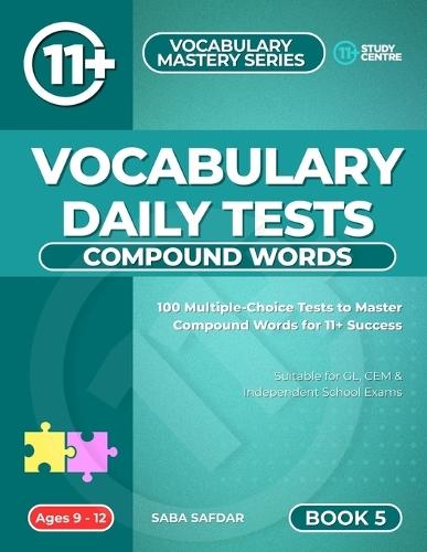 Vocabulary Daily Tests: Compound Words: 100 Daily Multiple-Choice Tests to Master Compound Words for 11+ Success