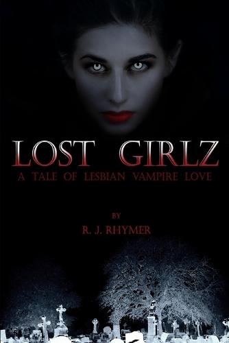Lost Girlz: A tale of lesbian vampire love