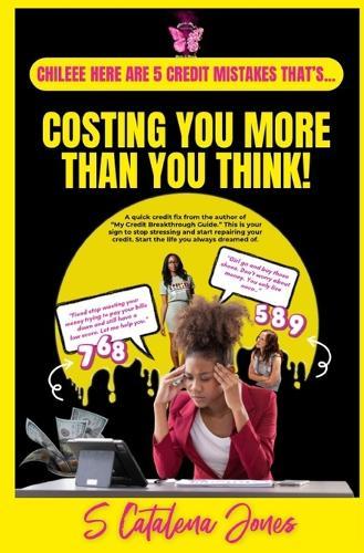 Chileee Here are 5 Credit Mistakes That's Costing You More Than You Think