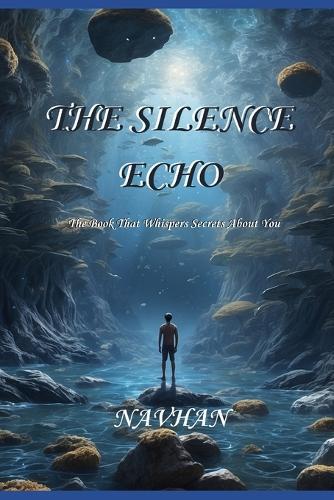 The Silence Echo: The Book That Whispers Secrets about You