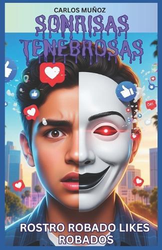 Sonrisas Tenebrosas: Rostro Robado Likes Robados