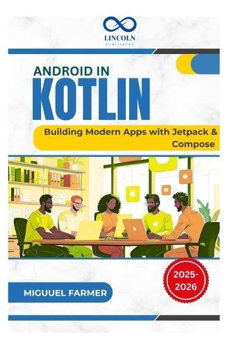 Android in Kotlin: Building Modern Apps with Jetpack & Compose