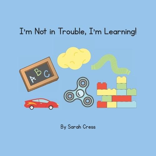 I'm Not in Trouble, I'm Learning!