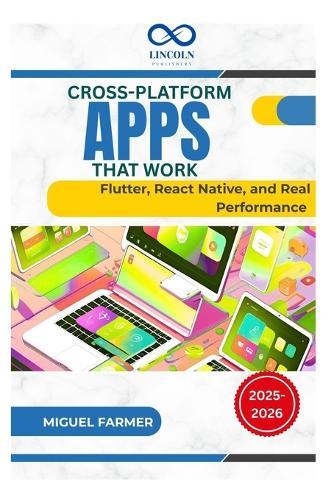 Cross-Platform Apps That Work: Flutter, React Native, and Real Performance
