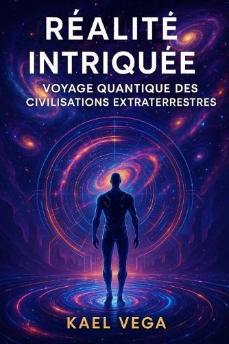 Réalité Intriquée: Voyage Quantique des Civilisations Extraterrestres