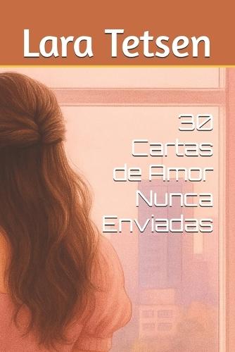 30 Cartas de Amor Nunca Enviadas