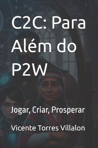 C2c: Para Além do P2W: Jogar, Criar, Prosperar