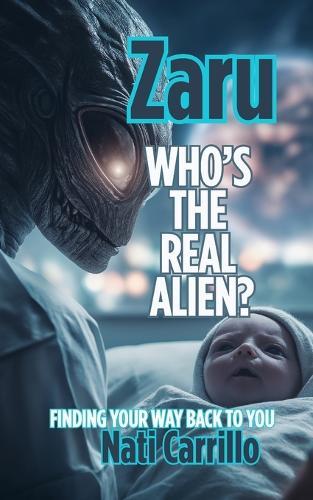 Zaru: Who's the Real Alien? Finding Your Way Back to You