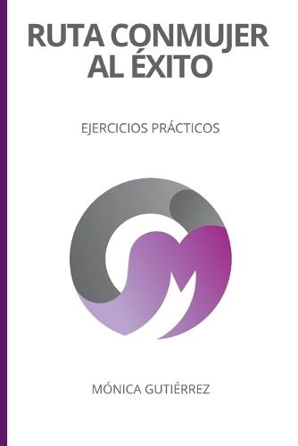 Ruta Conmujer Al Exito: Ejercicios Practicos
