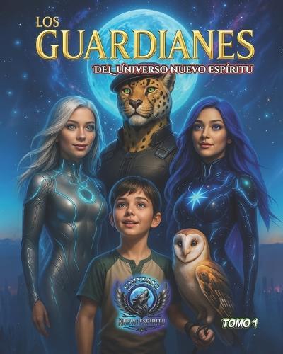 Los Guardianes del Universo Nuevo Espíritu