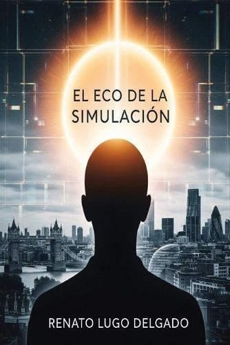 El eco de la simulación: Nada es real