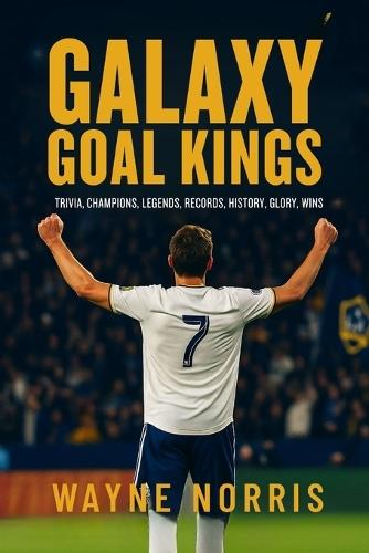 Galaxy Goal Kings: Trivia, Champions, Legends, Records, History, Glory, Wins