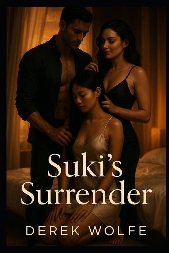 Suki's Surrender: She Thought She Had Control. Then They Took Everything.