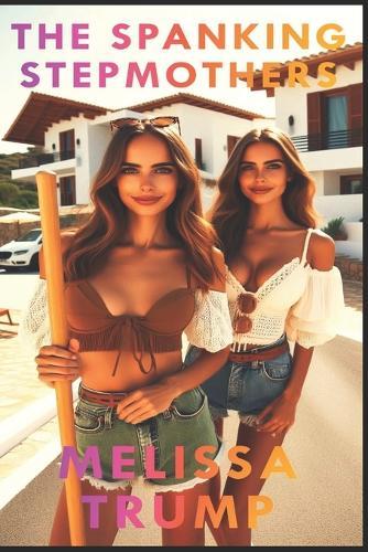 The Spanking Stepmothers: A femdom cfnm bd erotica book